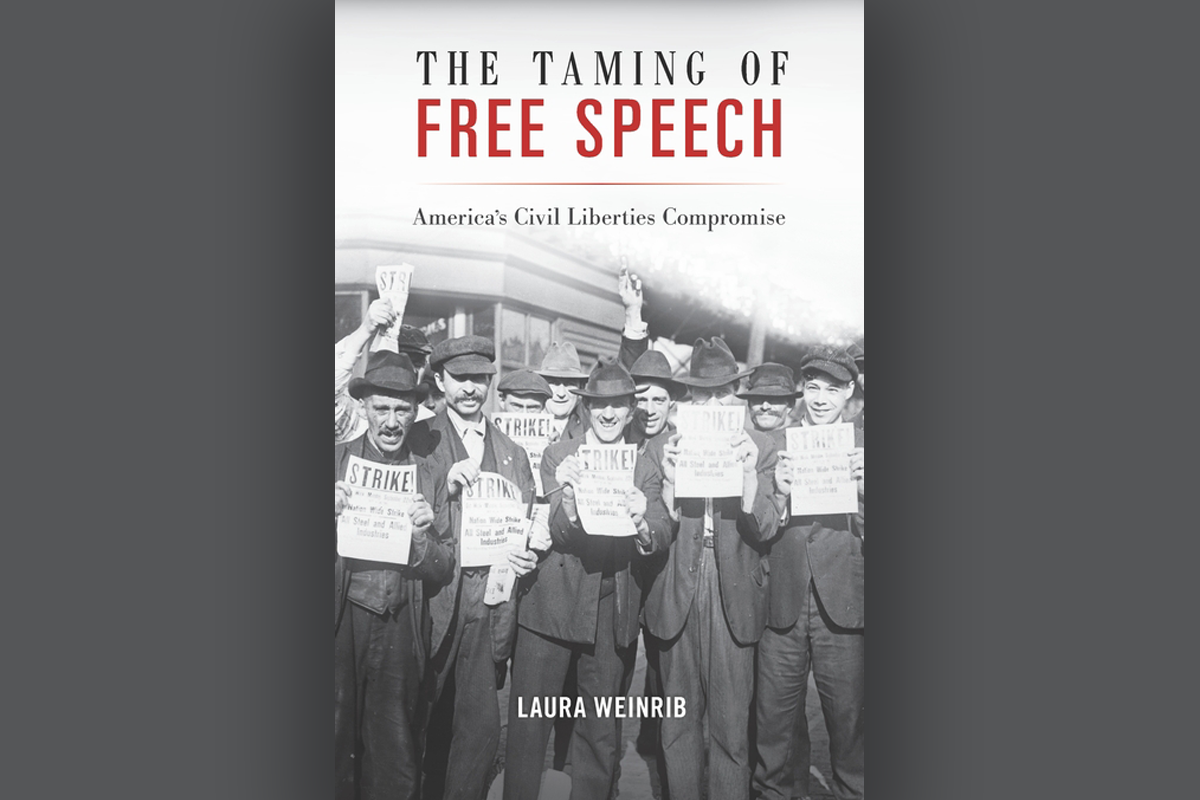 Laura Weinrib The Taming of Free Speech