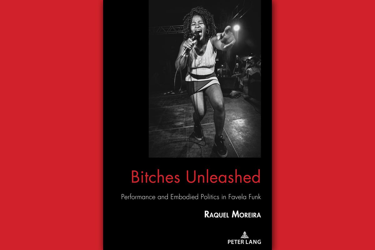 Bitches Unleashed: Performance and Embodied Politics in Favela Funk
