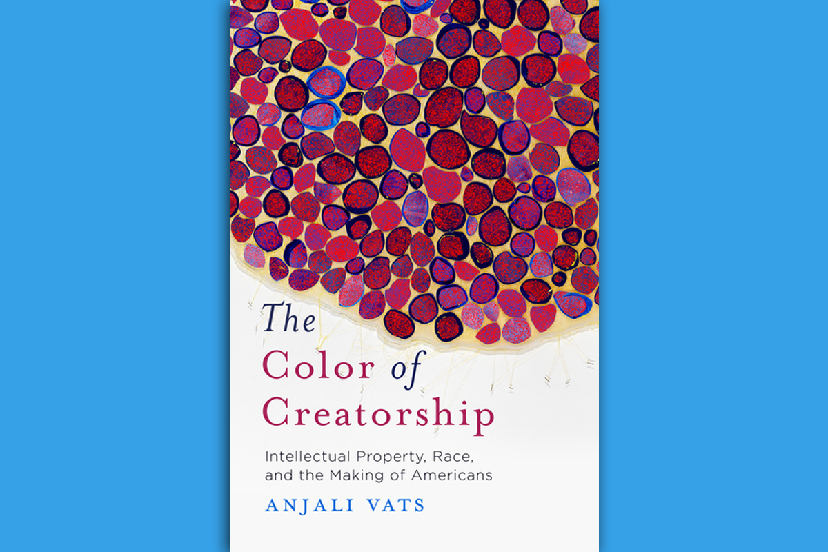 The Color of Creatorship: Intellectual Property, Race, and the Making of Americans