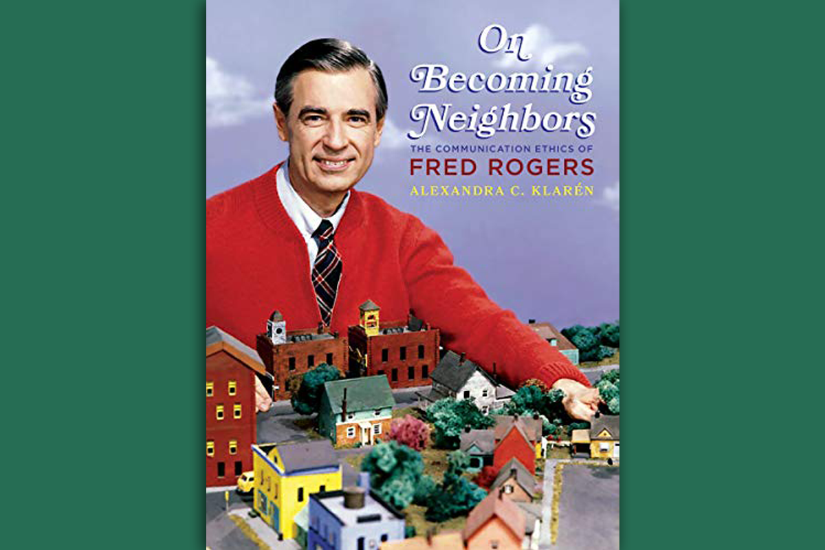 On Becoming Neighbors: The Communication Ethics of Fred Rogers 