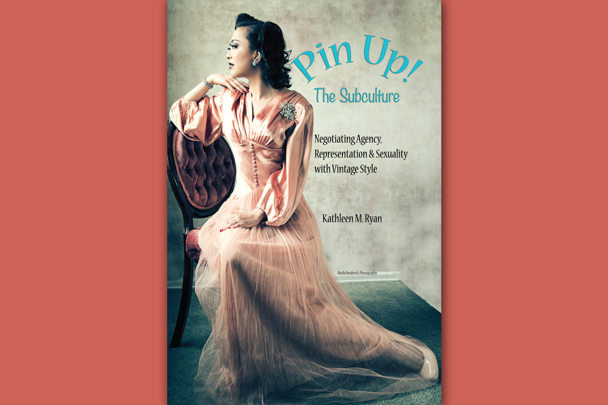 Pin Up! The Subculture: Negotiating Agency, Representation & Sexuality with Vintage Style