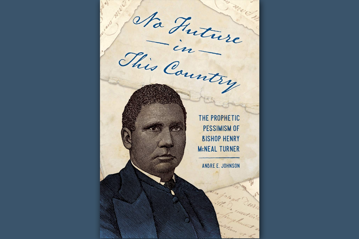 No Future in this Country: The Prophetic Pessimism of Bishop Henry McNeal Turner